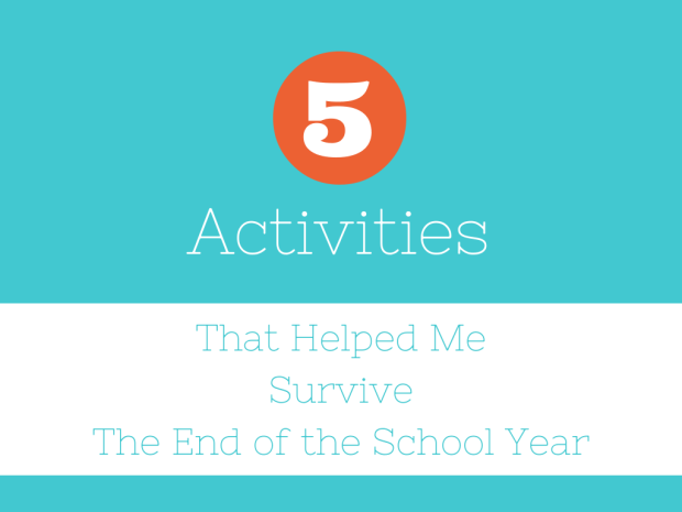 5 Activities End of School