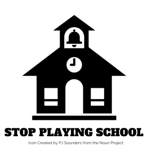 stop playing school